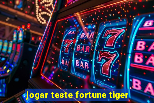 jogar teste fortune tiger